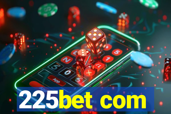 225bet com